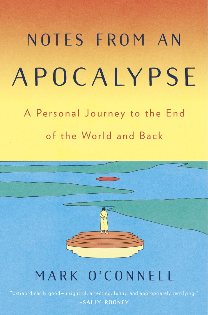 Mark O’Connell – Notes From An Apocalypse