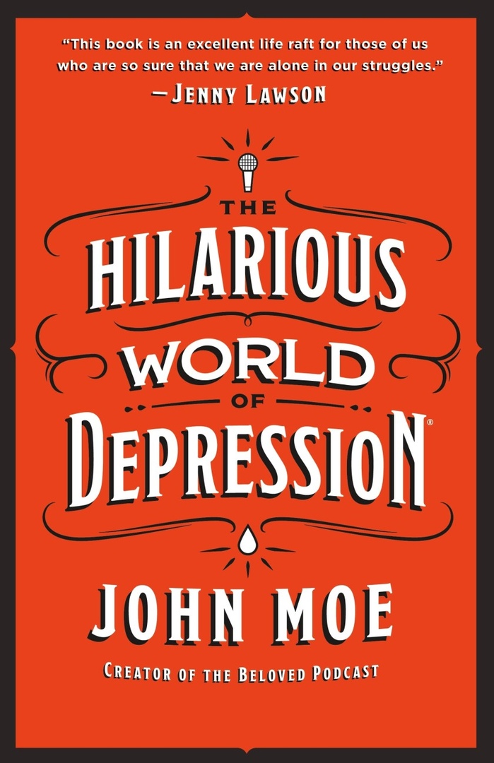 John Moe – The Hilarious World Of Depression