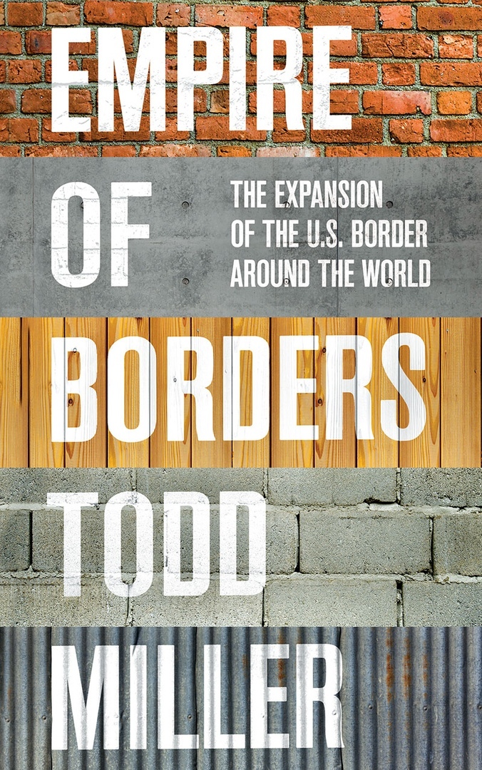 Todd Miller – Empire Of Borders