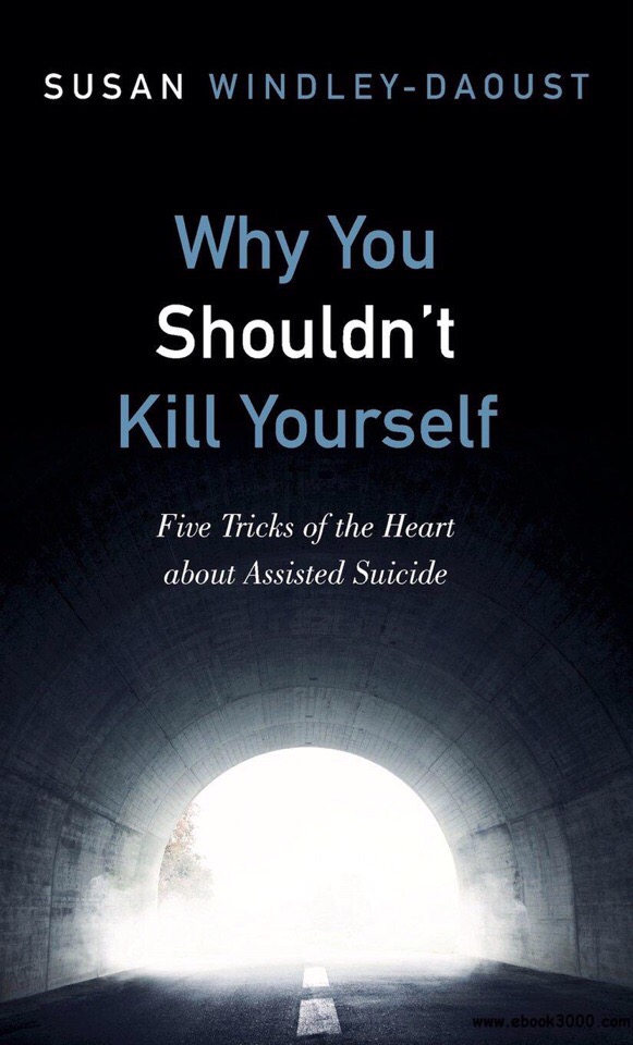 Why You Shouldn’t Kill Yourself