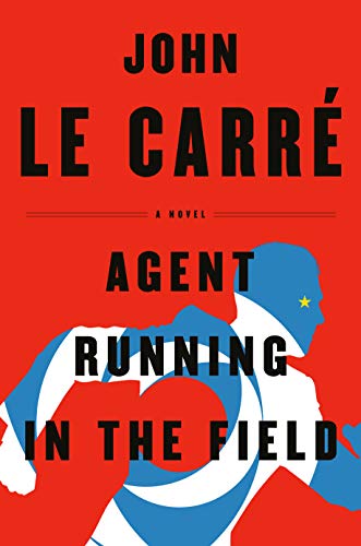Agent Running In The Field By John Le Carré