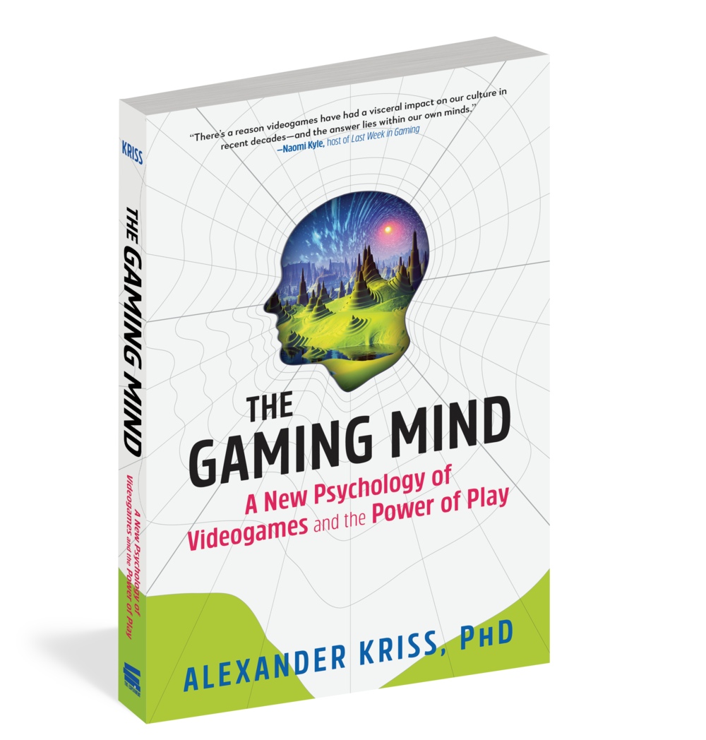 The Gaming Mind: A New Psychology Of Videogames And The Power Of Play By Alexander Kriss