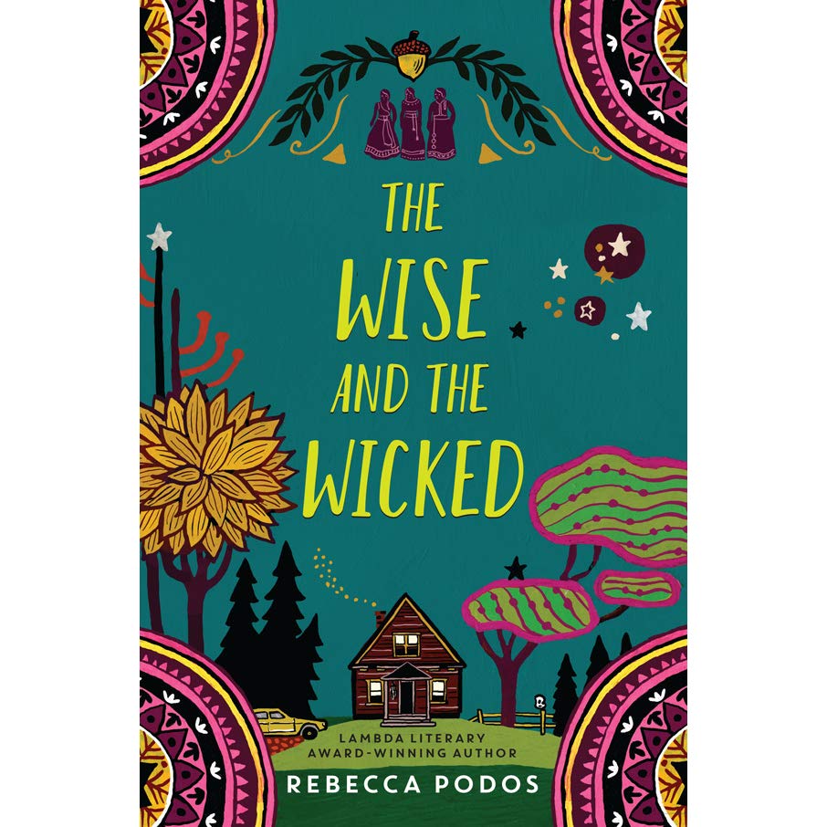 The Wise And The Wicked By Rebecca Podos