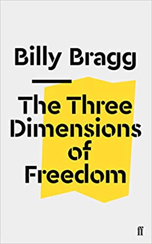 The Three Dimensions Of Freedom By Billy Bragg