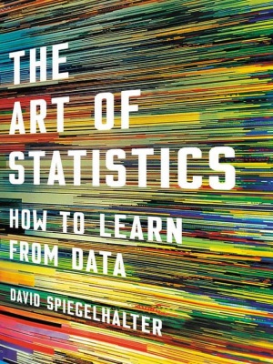 The Art Of Statistics: How To Learn From Data By David Spiegelhalter