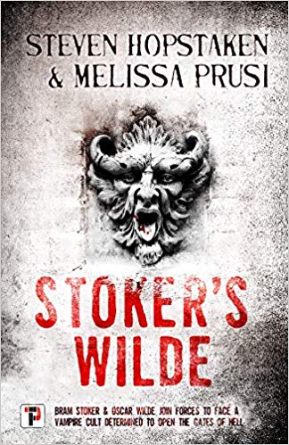 Stoker’s Wilde By Steven Hopstaken, Melissa Prusi