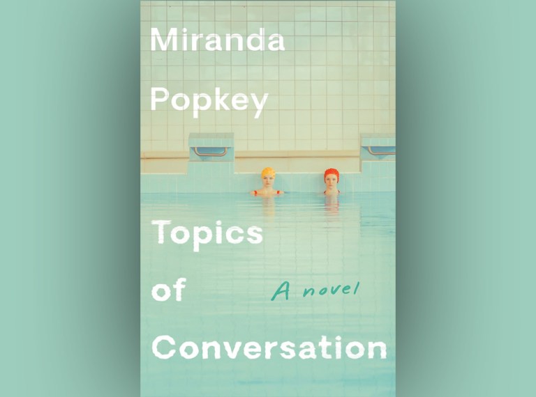 Topics Of Conversation By Miranda Popkey
