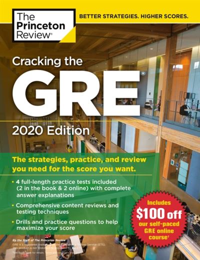 Cracking The GRE With 4 Practice Tests, 2020 Edition: The Strategies, Practice, And Review You Need For The Score You Want (Graduate School Test Preparation) By The Princeton Review