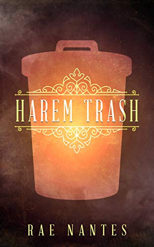 Harem Trash By Rae Nantes