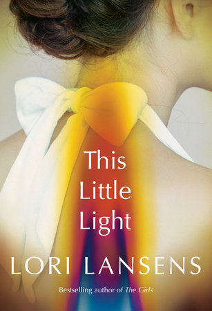 This Little Light By Lori Lansens