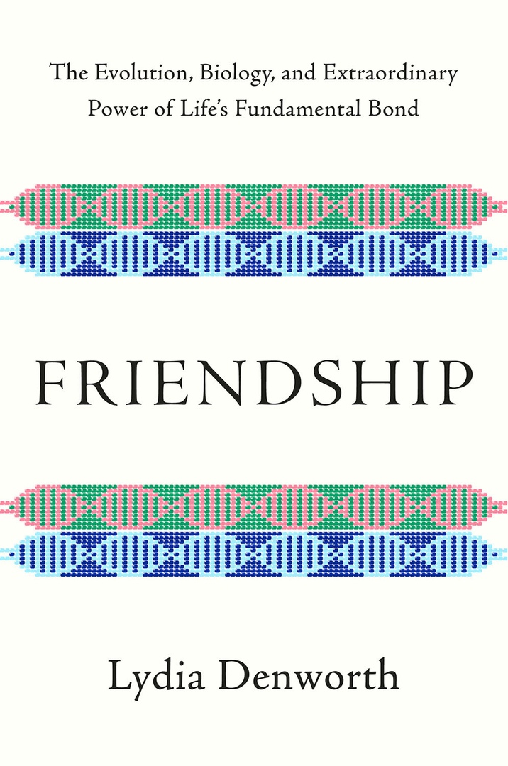 Lydia Denworth – Friendship