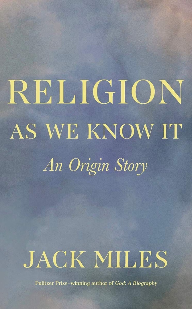 Jack Miles – Religion As We Know It