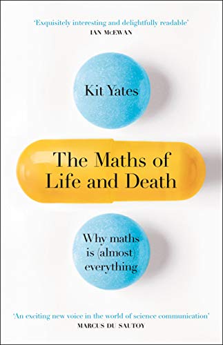 The Maths Of Life And Death By Kit Yates