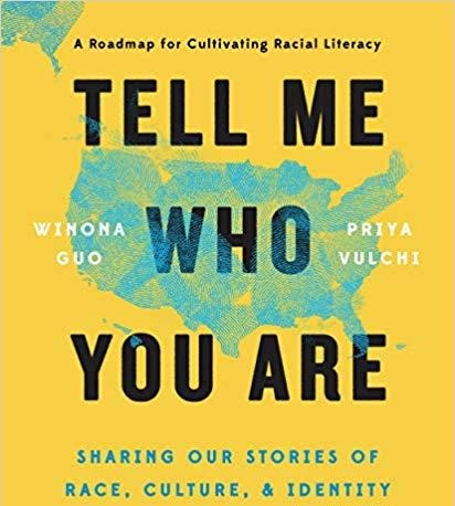 Tell Me Who You Are: Sharing Our Stories Of Race, Culture, & Identity