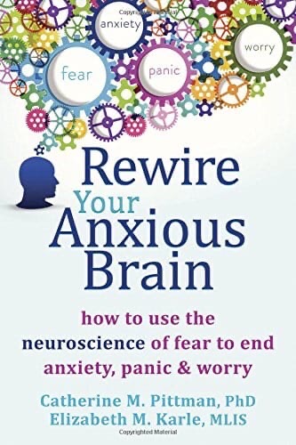 rewire your anxious brain by catherine m pittman