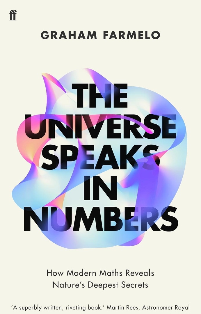 The Universe Speaks In Numbers: How Modern Maths Reveals Nature’s Deepest Secrets