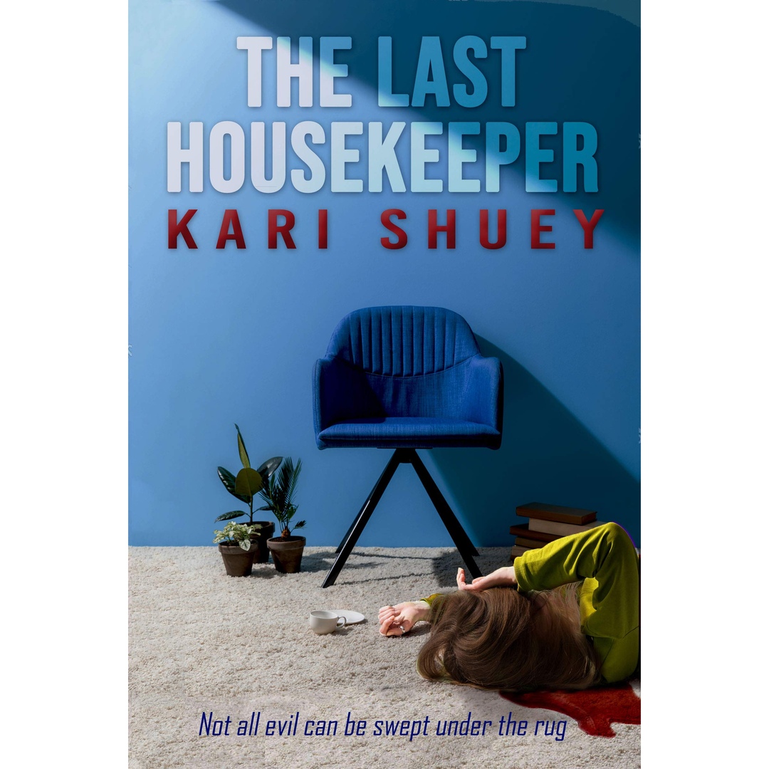 The Last Housekeeper By Kari Shuey