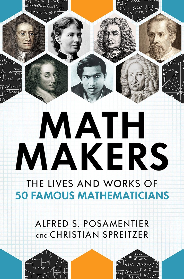 Math Makers: The Lives And Works Of 50 Famous Mathematicians By Alfred S