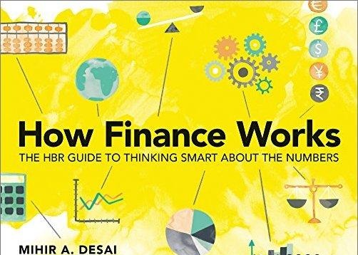 How Finance Works: The HBR Guide To Thinking Smart About The Numbers