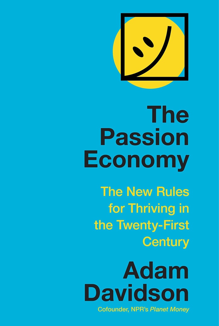 Adam Davidson – The Passion Economy