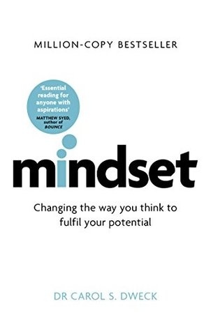 Mindset – Updated Edition: Changing The Way You Think To Fulfil Your Potential
