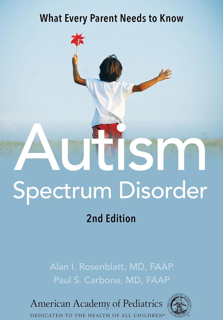 Autism Spectrum Disorder: What Every Parent Needs To Know, 2nd Edition
