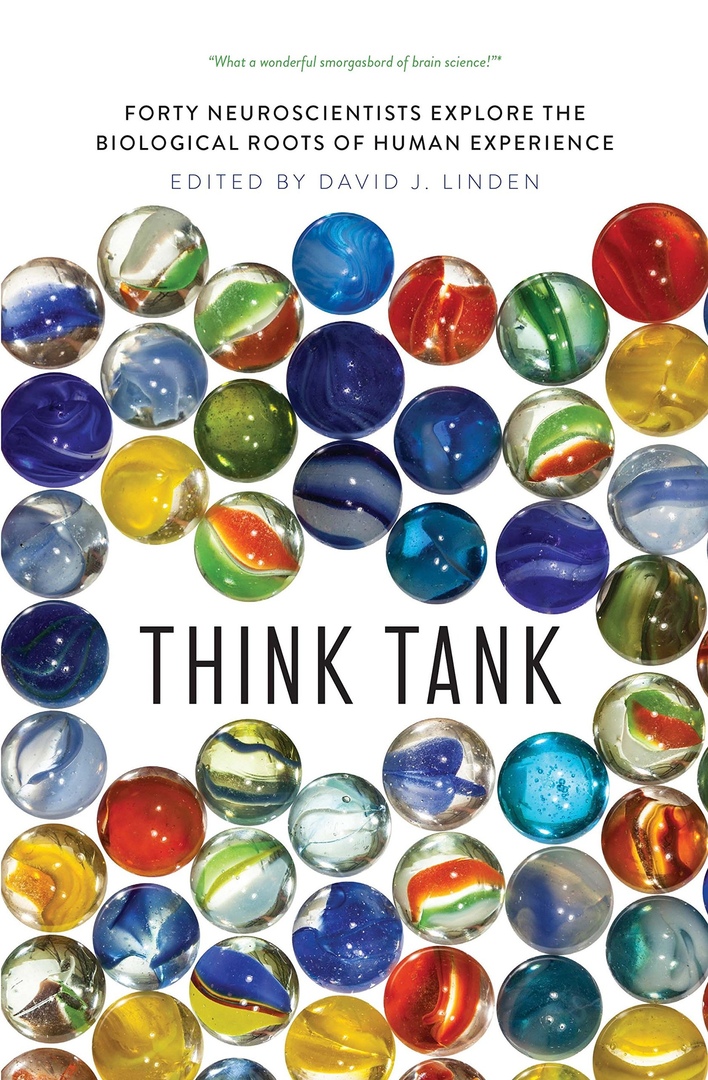 Think Tank: Forty Neuroscientists Explore The Biological Roots Of Human Experience – David J