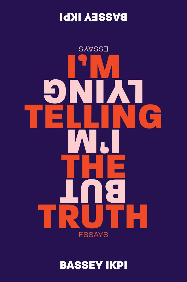 I’m Telling The Truth, But I’m Lying: Essays