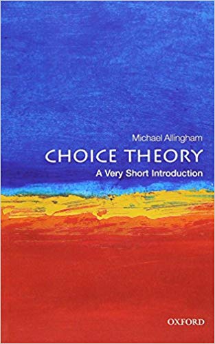 Choice Theory: A Very Short Introduction By Michael Allingham