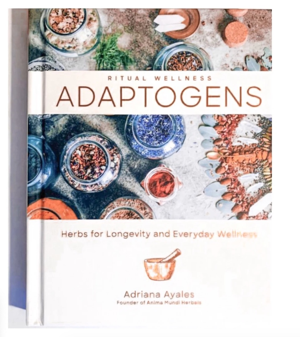 Adaptogens: Herbs For Longevity And Everyday Wellness By Adriana Ayales