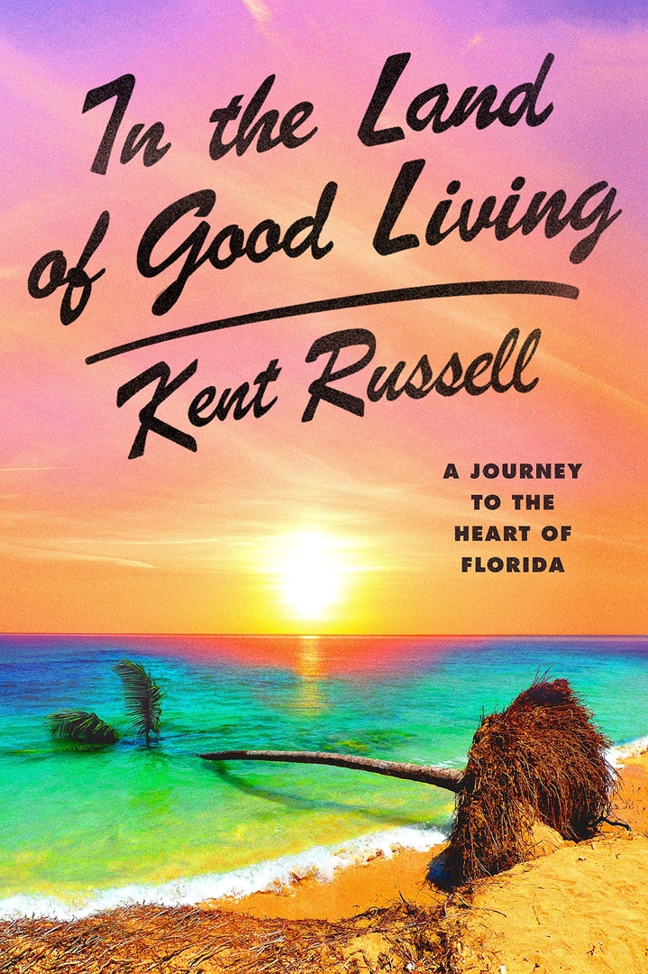 Kent Russell – In The Land Of Good Living