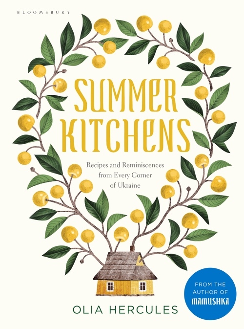 Summer Kitchens: The Perfect Summer Cookbook By Olia Hercules