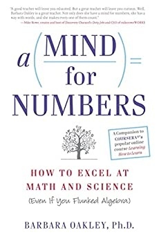 A Mind For Numbers: How To Excel At Math And Science By Barbara Oakley