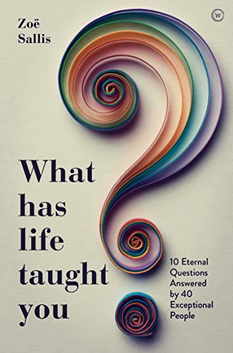 What Has Life Taught You?