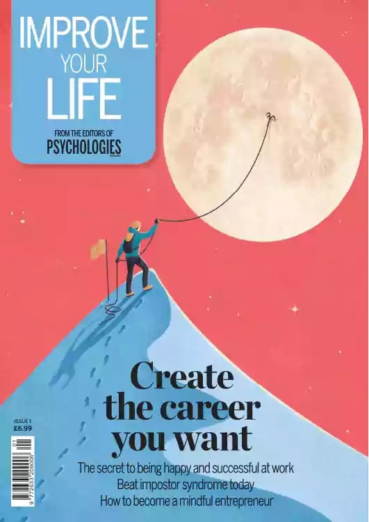 Improve Your Life: Create The Career You Want – Issue 1, 2020