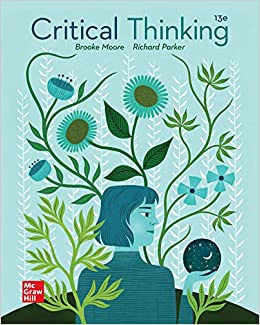 Critical Thinking, 13th Edition By Richard Parker, Brooke Noel Moore