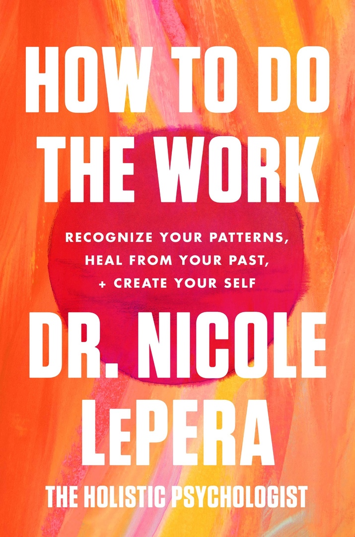 Nicole LePera – How To Do The Work