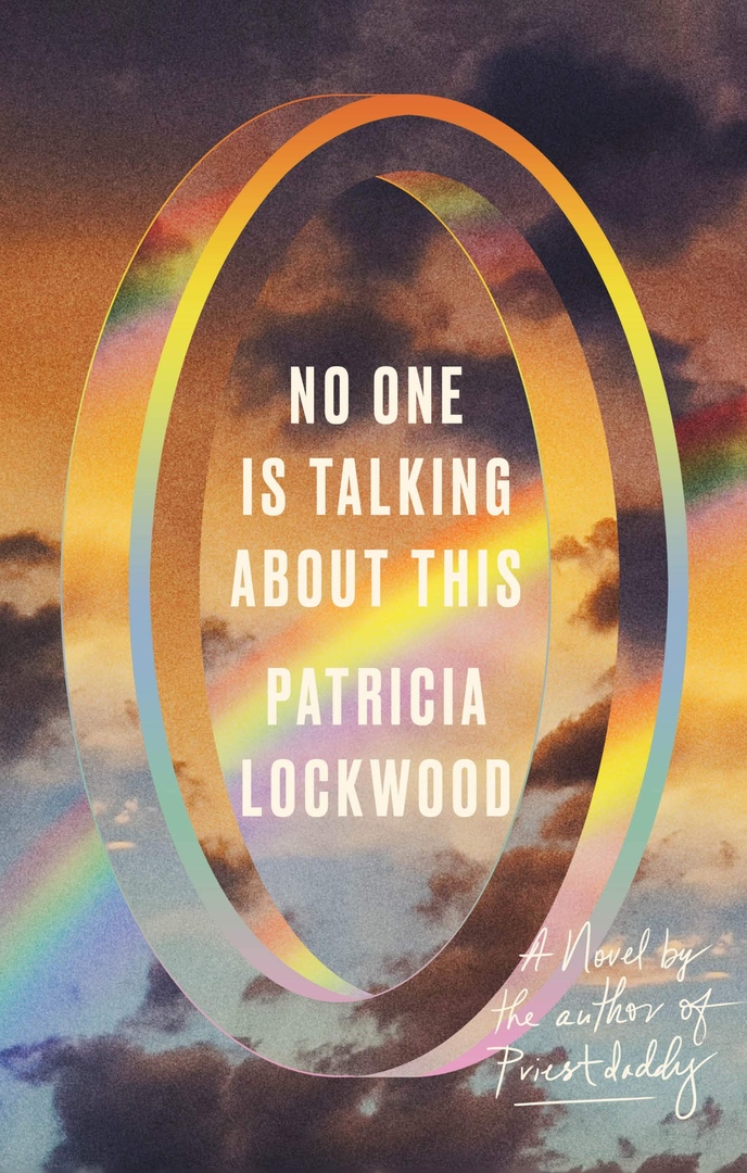 Patricia Lockwood – No One Is Talking About This