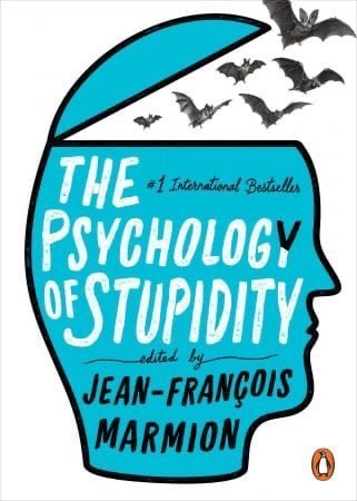 The Psychology Of Stupidity, US Edition
