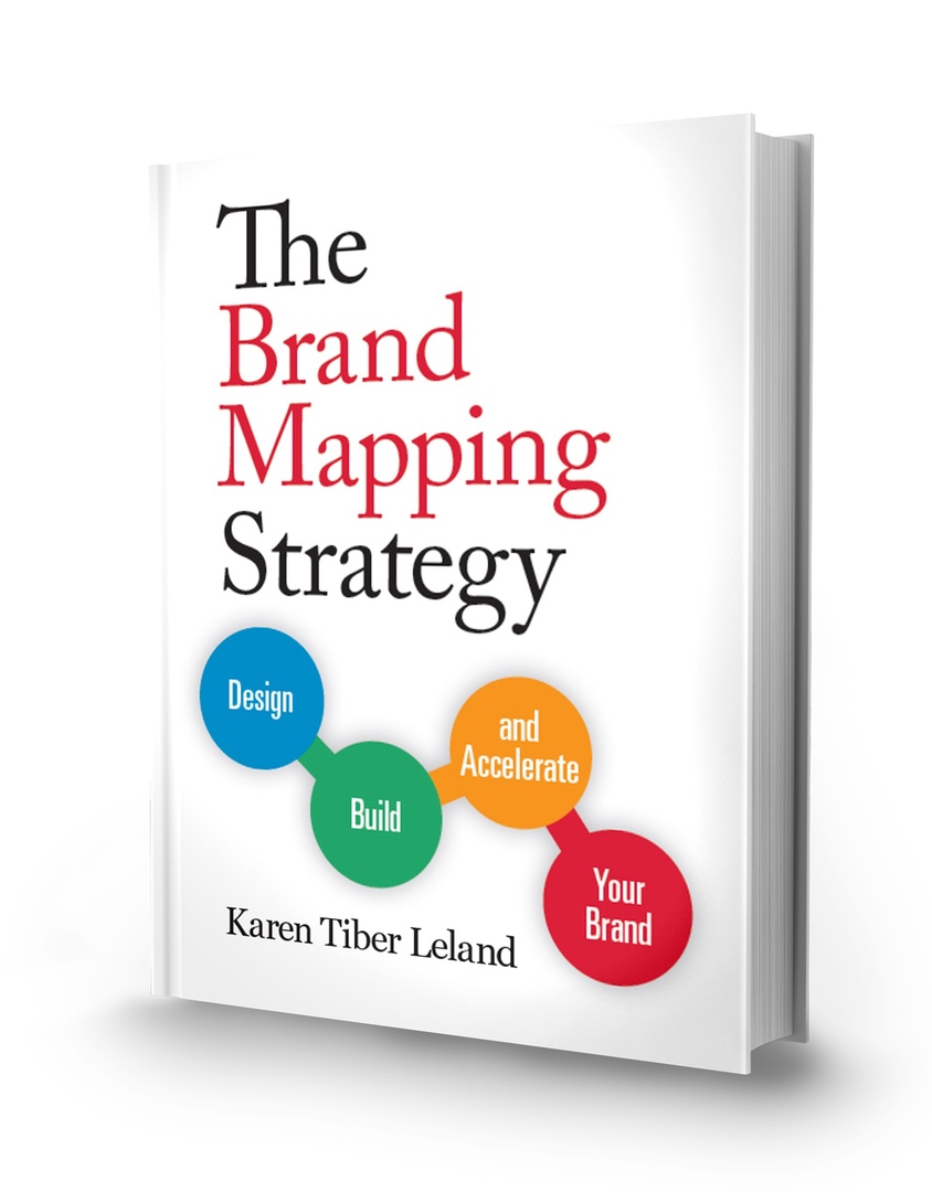 The Brand Mapping Strategy: Design, Build, And Accelerate Your Brand