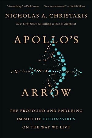 Apollo’s Arrow: The Profound And Enduring Impact Of Coronavirus On The Way We Live