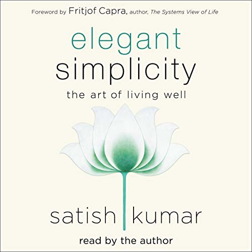 Elegant Simplicity: The Art Of Living Well