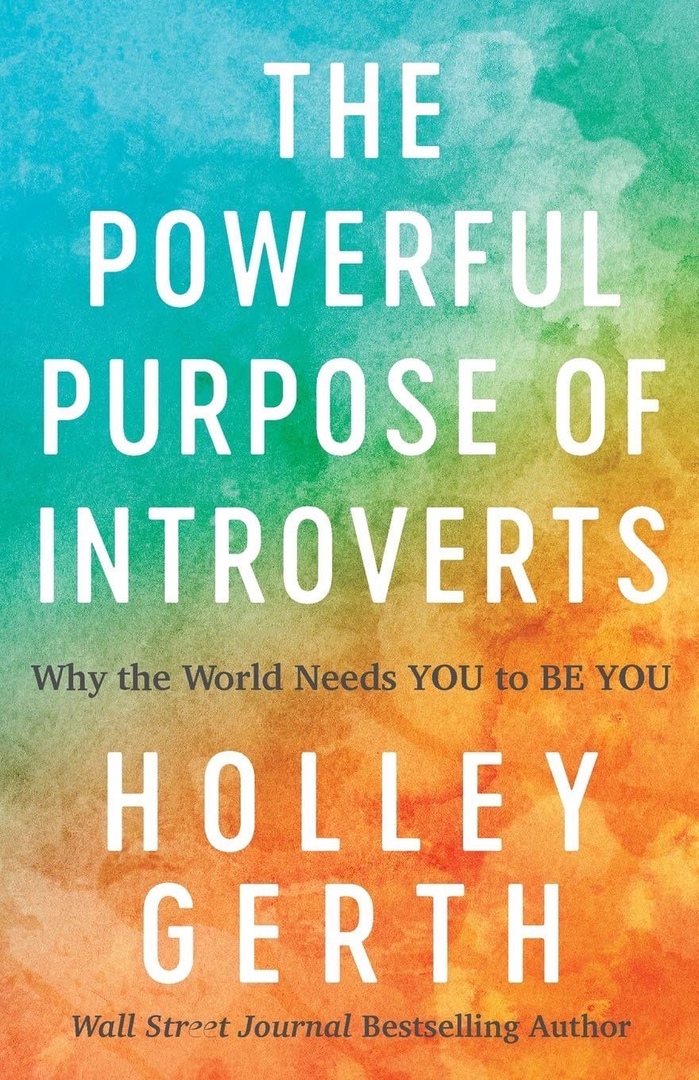 Holley Gerth – The Powerful Purpose Of Introverts