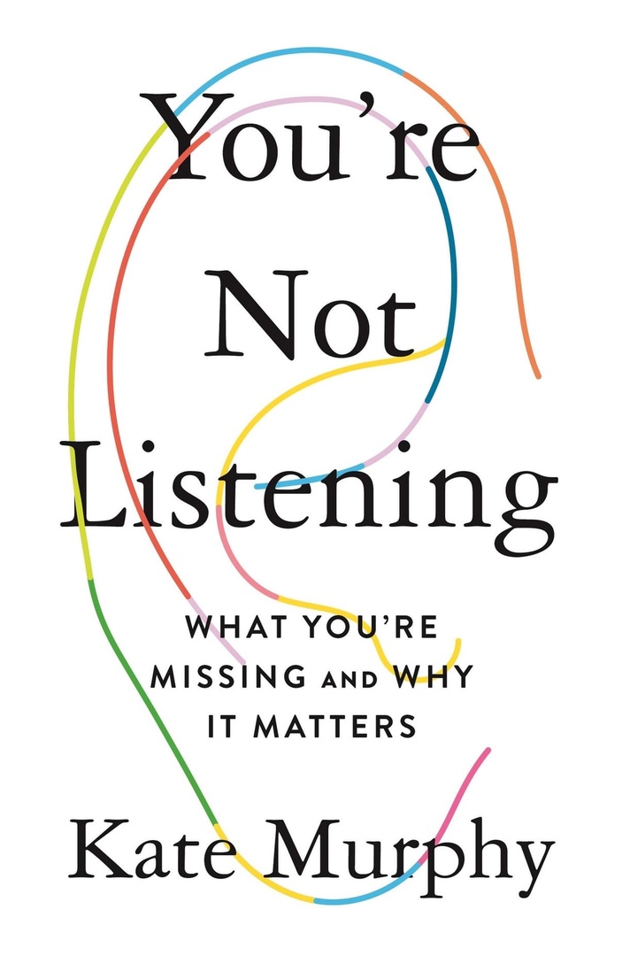 You’re Not Listening: What You’re Missing And Why It Matters By