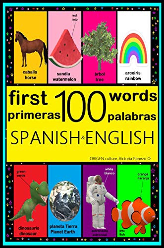 My First 100 Words In Spanish & English : Learn More Than 100 Words With This Bilingual Picture Book: Animals, Colors, Shapes, Food, Plants And More By ORIGEN Culture, Victoria Panezo Ortiz