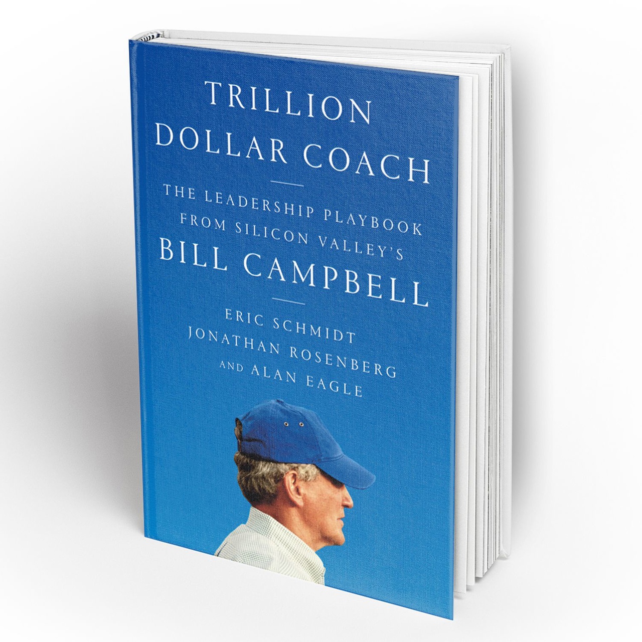 Trillion Dollar Coach: The Leadership Playbook Of Silicon Valley’s Bill Campbell