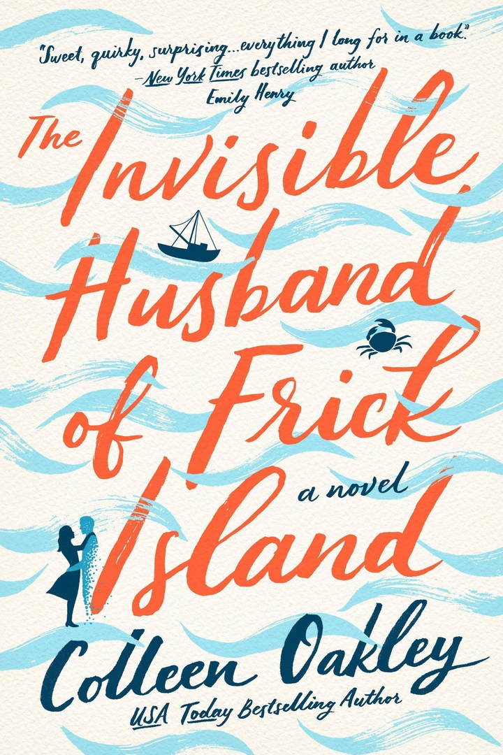 Colleen Oakley – The Invisible Husband Of Frick Island