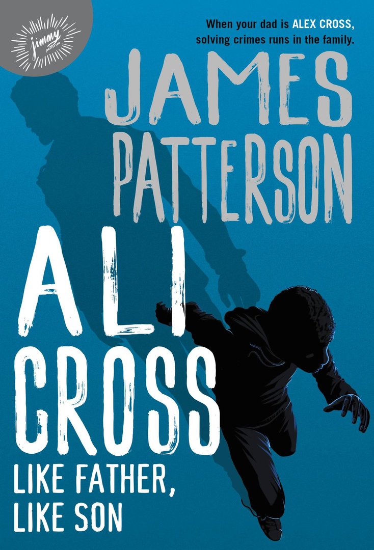 James Patterson – Ali Cross: Like Father, Like Son