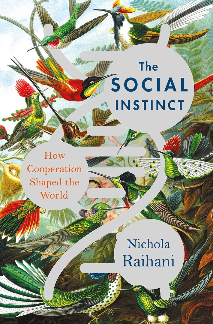 Nichola Raihani – The Social Instinct