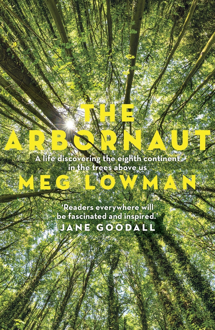 Meg Lowman – The Arbornaut